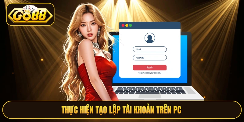 Thực hiện tạo lập tài khoản trên PC